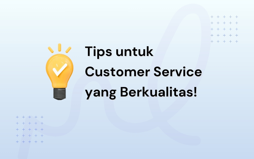 Tips untuk Customer Service yang Berkualitas