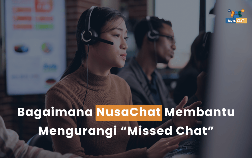 Bagaimana NusaChat Membantu Mengurangi “Missed Chat”