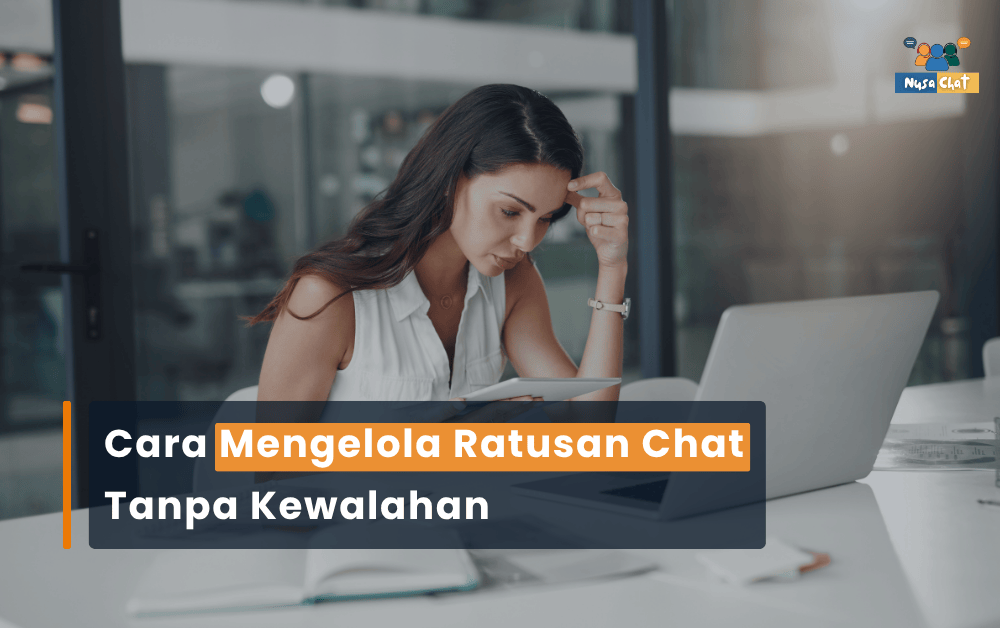 Cara Mengelola Ratusan Chat Masuk Tanpa Kewalahan